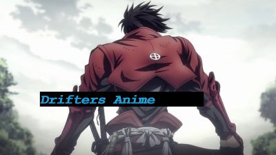 Drifters Anime: Everything You Need to Know So Far Including Its Cast, Plot and Release Date