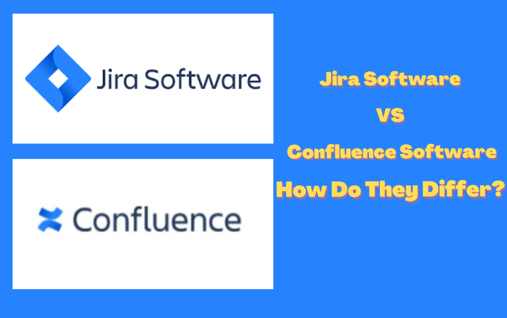 Jira Software Vs Confluence software, how do they differ?