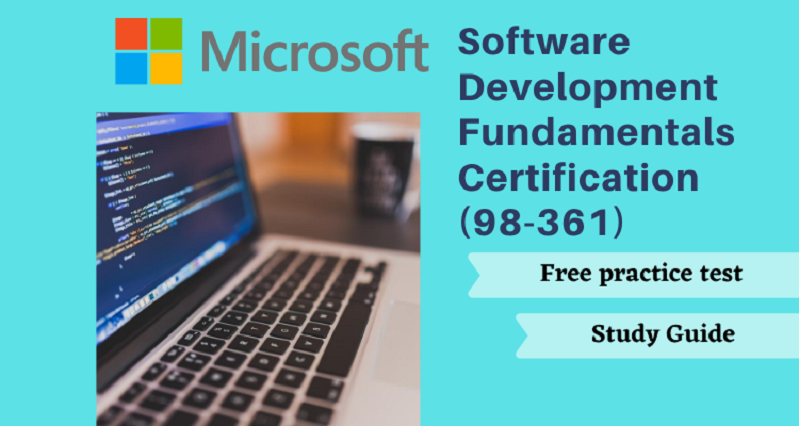 Don’t Stress; We’ve Got Everything You Need To Pass The Microsoft Software Development Fundamentals 98-361 Certification Exam